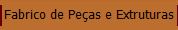 Fabrico de Peças e Extruturas